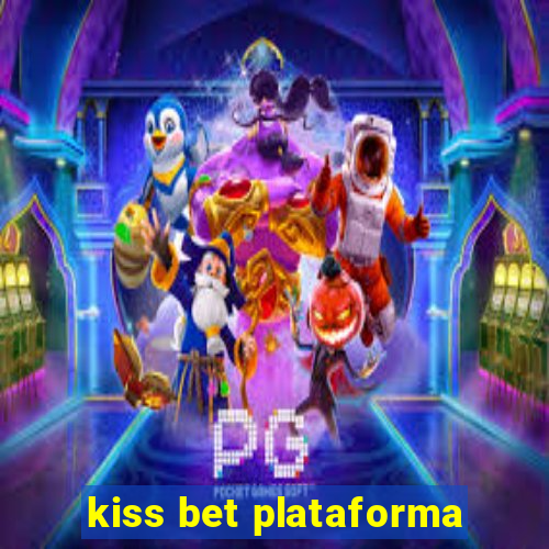 kiss bet plataforma